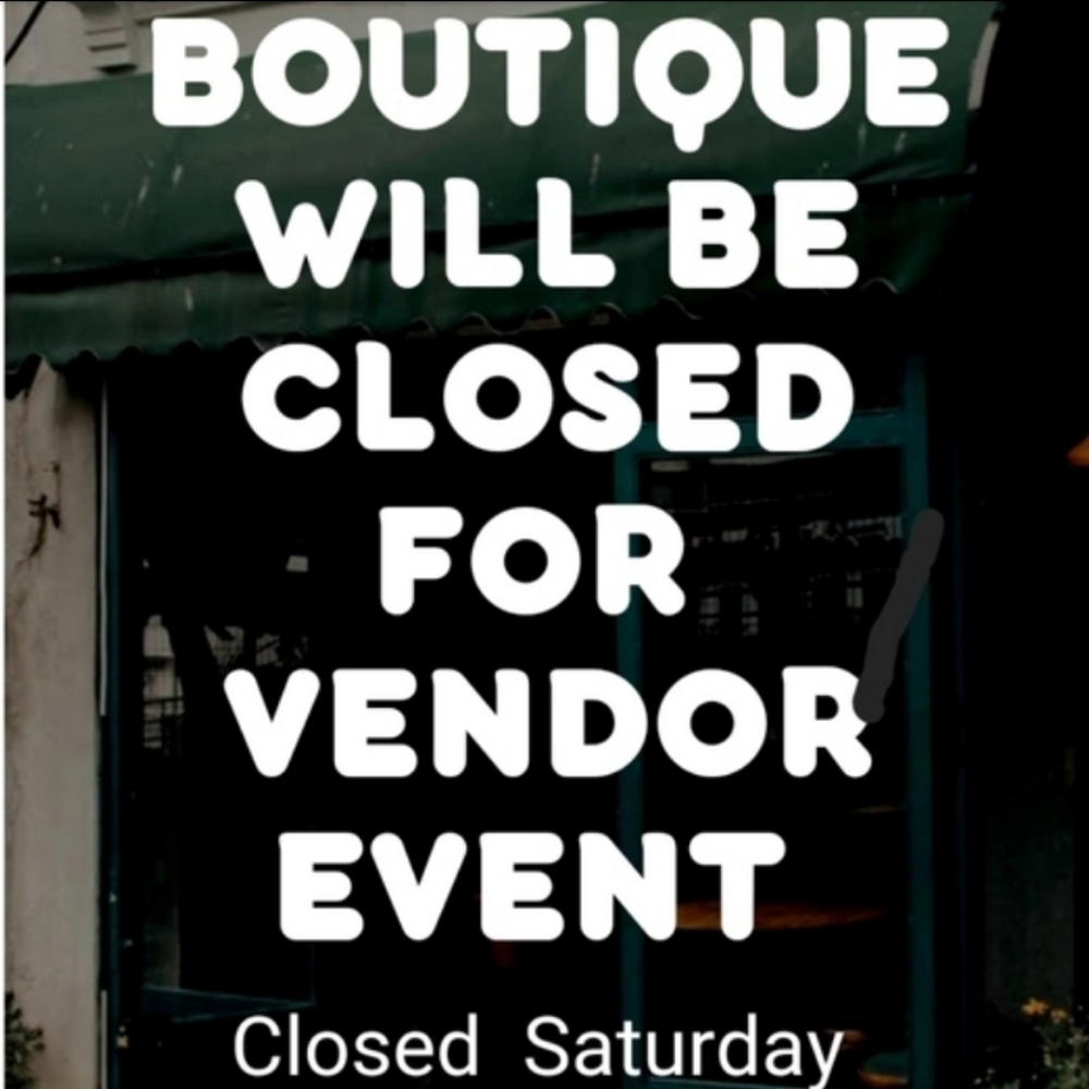 My Closet will be Closed 9/28/24 I have a Vendor Event Scheduled.